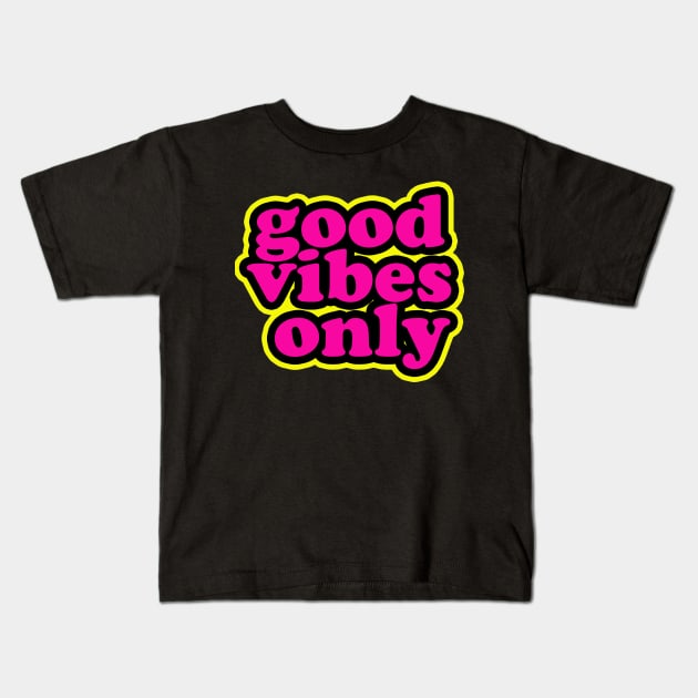 Good vibes only Kids T-Shirt by thedesignleague